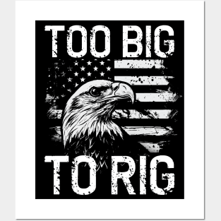 Too big to rig election 2024 bald american eagle Posters and Art